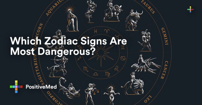 Which Zodiac Signs Are Most Dangerous