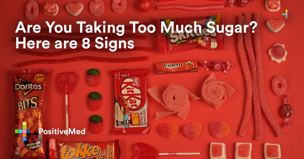 Are You Taking Too Much Sugar Here are 8 Signs