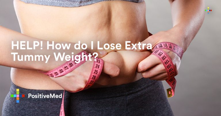 HELP! How do I Lose Extra Tummy Weight? HELP! How do I Lose Extra Tummy Weight?