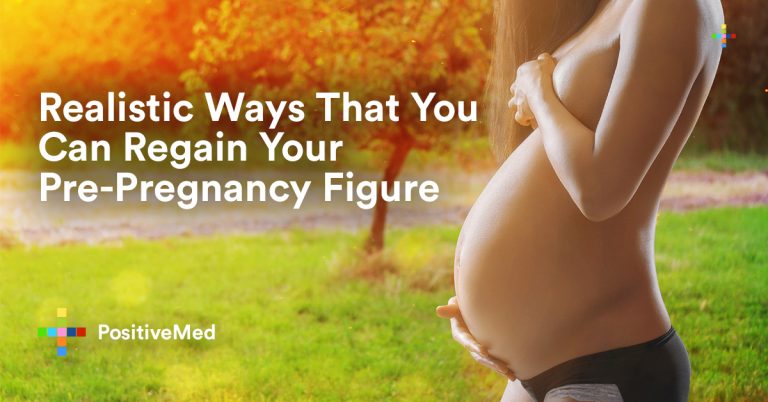 Realistic Ways That You Can Regain Your Pre-Pregnancy Figure Realistic Ways That You Can Regain Your Pre-Pregnancy Figure