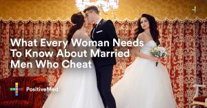 What Every Woman Needs To Know About Married Men Who Cheat.