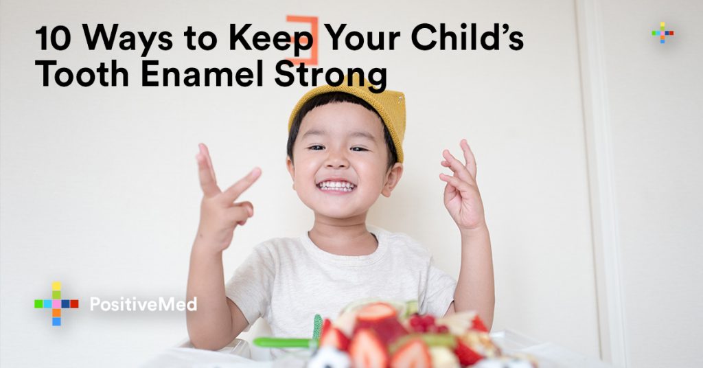 10 Ways to Keep Your Child's Tooth Enamel Strong