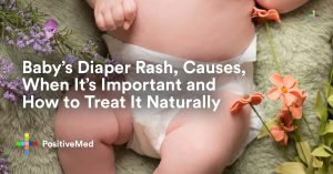 Baby's Diaper Rash, Causes, When It's Important and How to Treat It Naturally