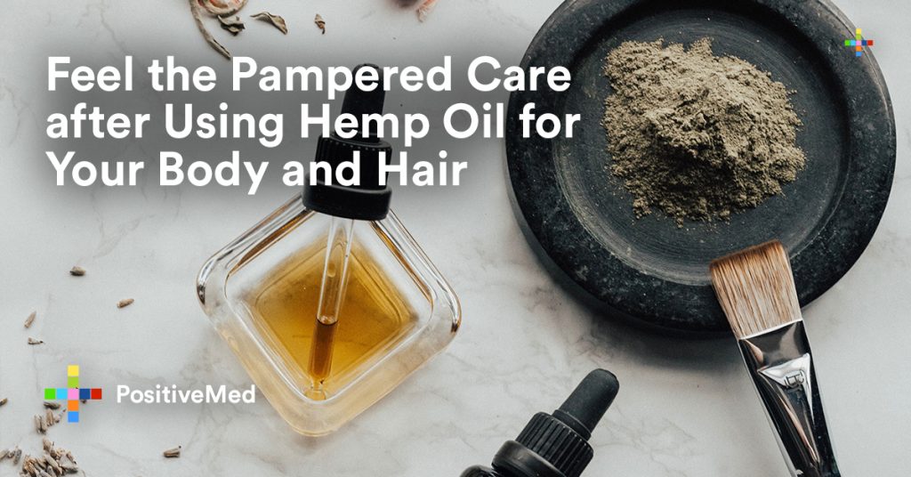 Feel the Pampered Care after Using Hemp Oil for Your Body and Hair