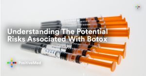 Understanding The Potential Risks Associated With Botox