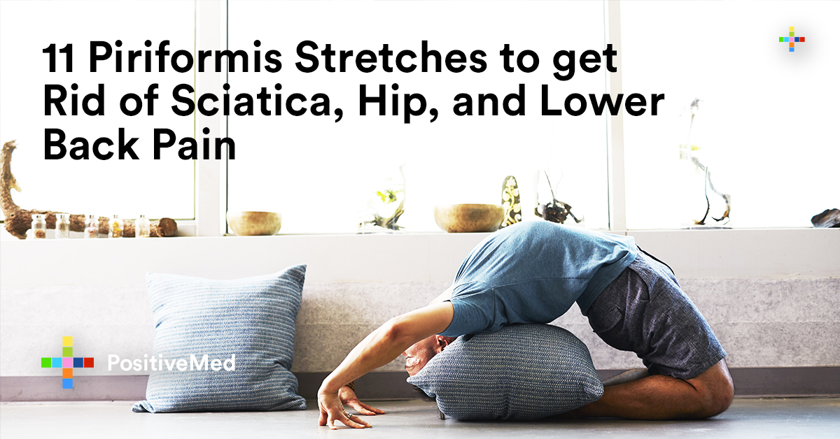 11 Piriformis Stretches To Get Rid Of Sciatica Hip And Lower Back Pain