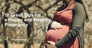 12 Great Tips for a Happy and Healthy Pregnancy.