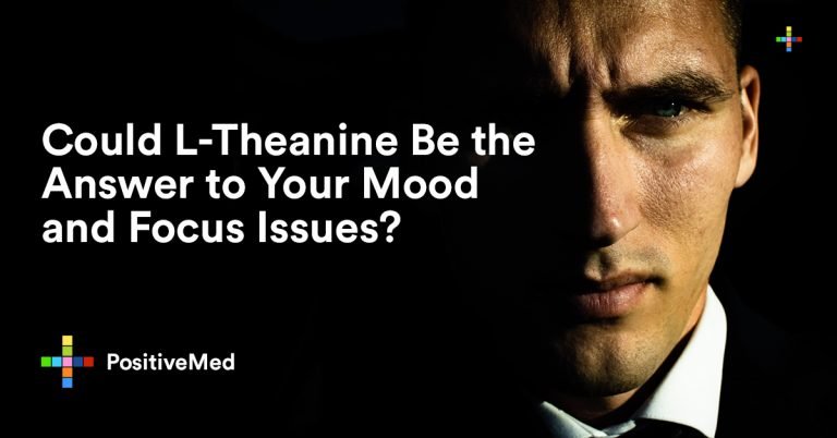 Could L-Theanine Be the Answer to Your Mood and Focus Issues? Could L-Theanine Be the Answer to Your Mood and Focus Issues?