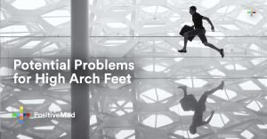 Potential Problems for High Arch Feet.