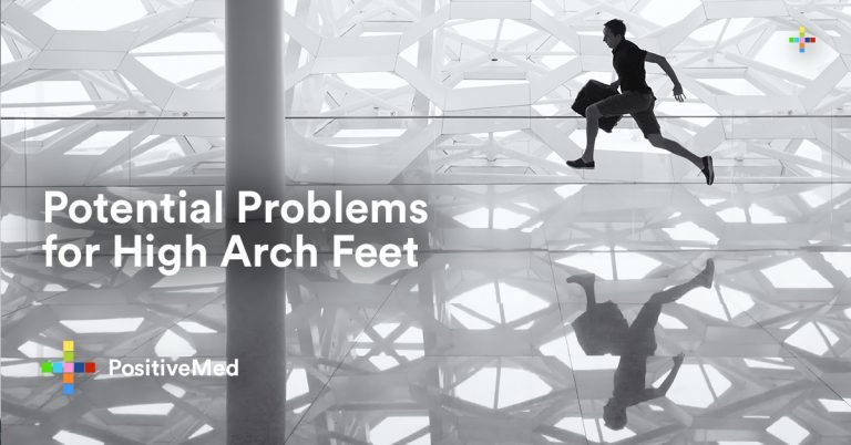 Potential Problems for High Arch Feet Potential Problems for High Arch Feet