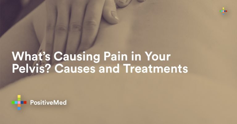 What’s Causing Pain in Your Pelvis? Causes and Treatments What’s Causing Pain in Your Pelvis? Causes and Treatments