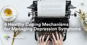 6 Healthy Coping Mechanisms for Managing Depression Symptoms