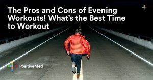 The Pros and Cons of Evening Workouts! What's the Best Time to Workout