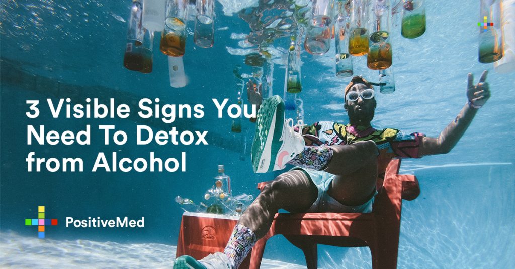 3 Visible Signs You Need To Detox from Alcohol