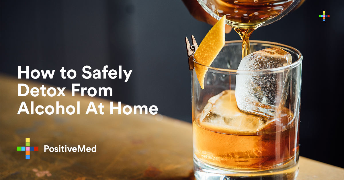 How to Safely Detox From Alcohol At Home