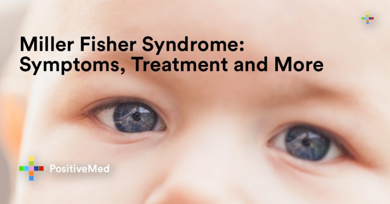 Miller Fisher Syndrome: Symptoms, Treatment and More Miller Fisher Syndrome: Symptoms, Treatment and More