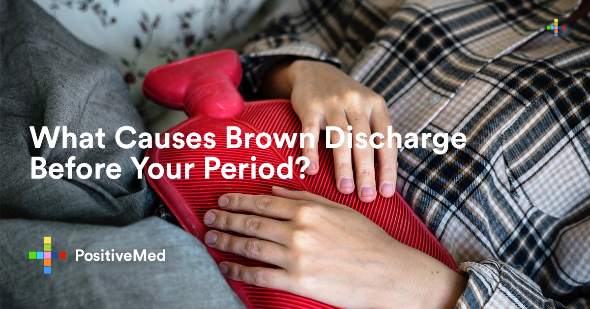 What Causes Brown Discharge Before Your Period