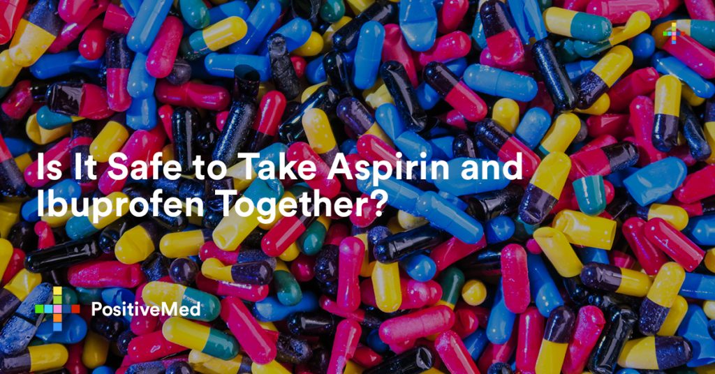 Is It Safe to Take Aspirin and Ibuprofen Together?