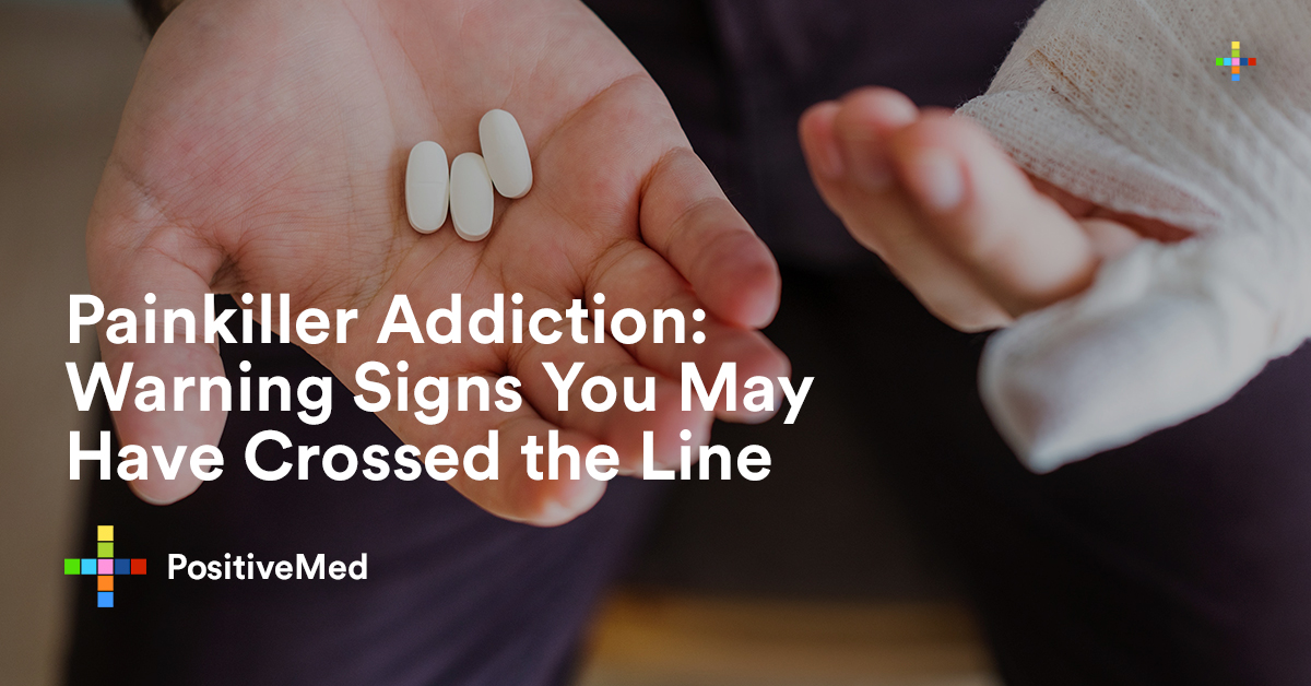 Painkiller Addiction Warning Signs You May Have Crossed the Line