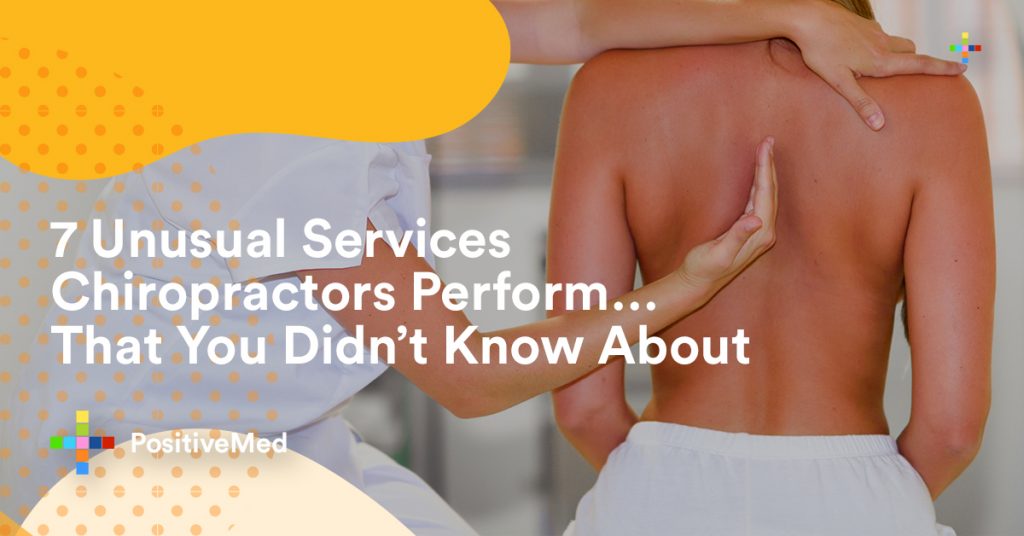 7 Unusual Services Chiropractors Perform...That You Didn’t Know About