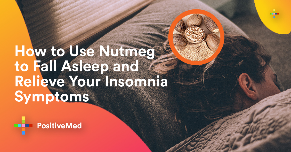How to Use Nutmeg to Fall Asleep and Relieve Your Insomnia Symptoms