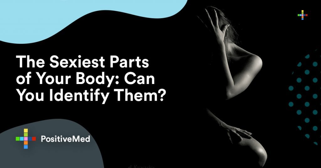 The Sexiest Parts of Your Body Can You Identify Them