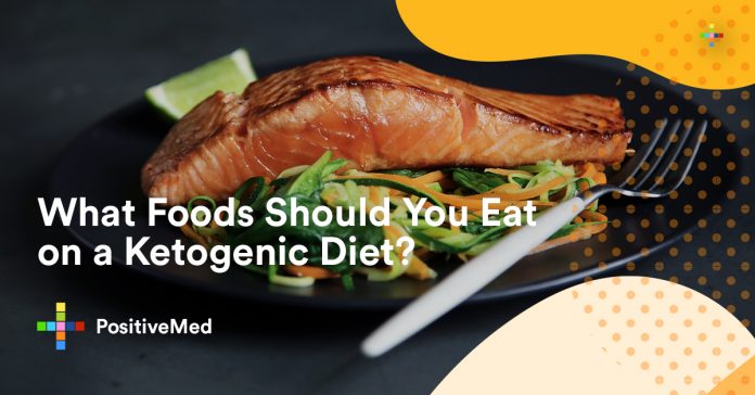What Foods Should You Eat on a Ketogenic Diet