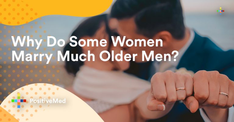 Why Do Some Women Marry Much Older Men? Why Do Some Women Marry Much Older Men?