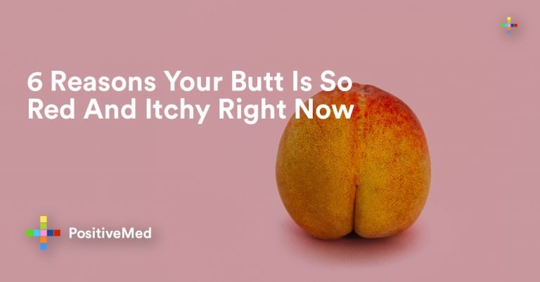 6 Reasons Your Butt Is So Red And Itchy Right Now 6 Reasons Your Butt Is So Red And Itchy Right Now