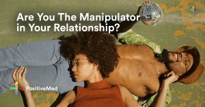 Are You The Manipulator in Your Relationship