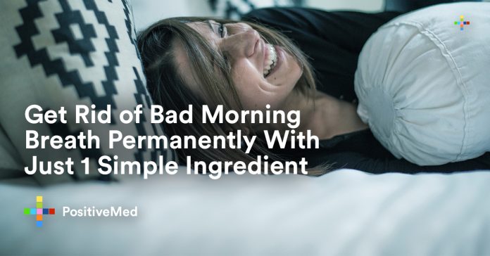 Get Rid of Bad Morning Breath Permanently With Just 1 Simple Ingredient