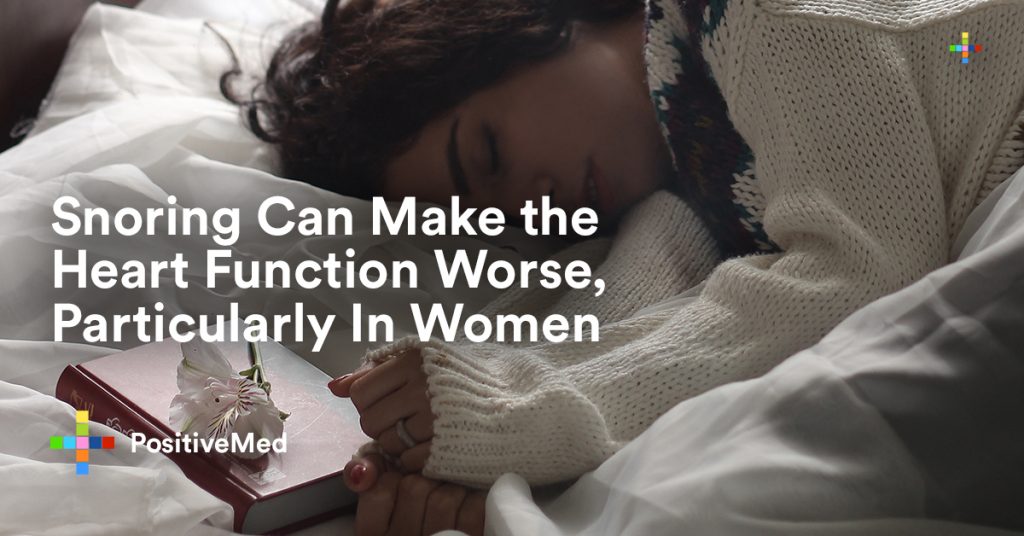 Snoring Can Make The Heart Function Worse, Particularly In Women