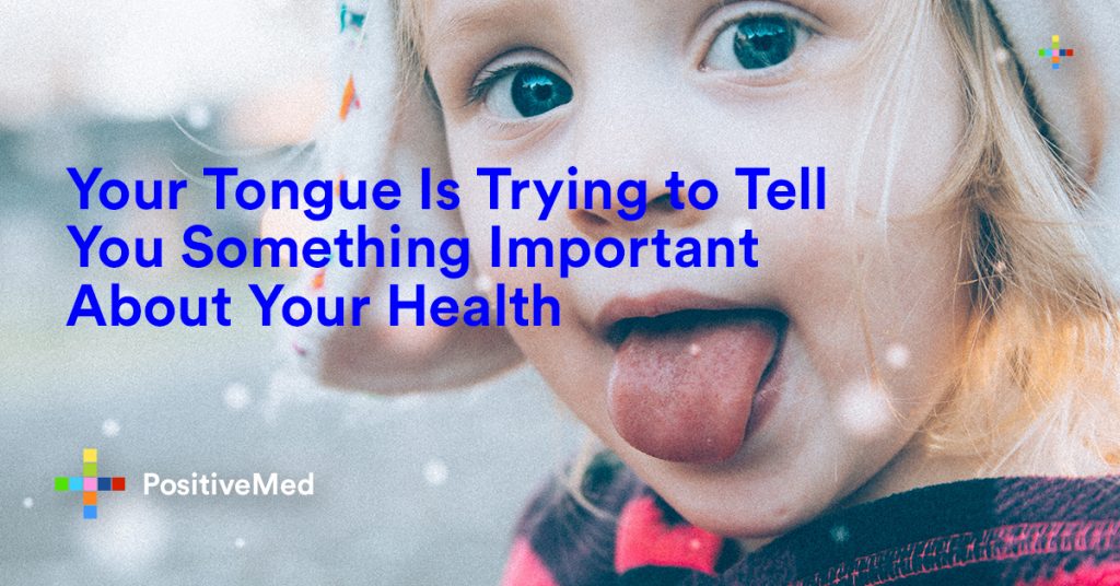 Your Tongue Is Trying To Tell You Something Important About Your Health