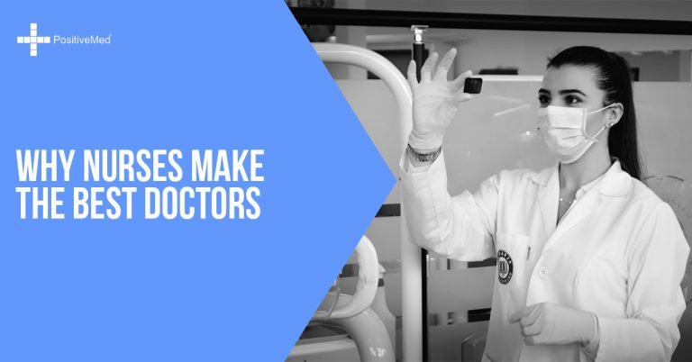Why Nurses Make the Best Doctors Why Nurses Make the Best Doctors