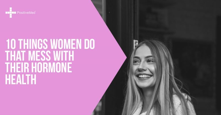 10 Things Women Do That Mess With Their Hormone Health 10 Things Women Do That Mess With Their Hormone Health