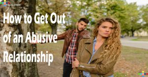 How to Get Out of an Abusive Relationship