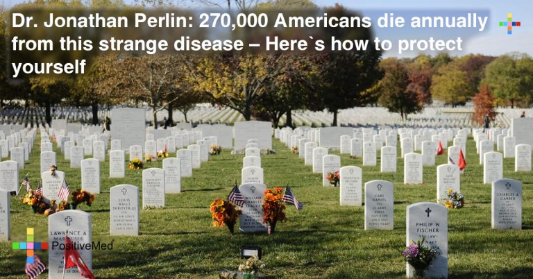 Dr. Jonathan Perlin: 270,000 Americans Die Annually from this Strange Disease – Here’s how to Protect Yourself  