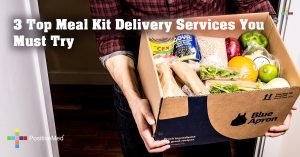 3 Top Meal Kit Delivery Services You Must Try