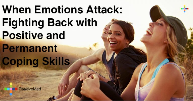 When Emotions Attack: Fighting Back with Positive and Permanent Coping Skills