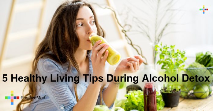 5 Healthy Living Tips During Alcohol Detox