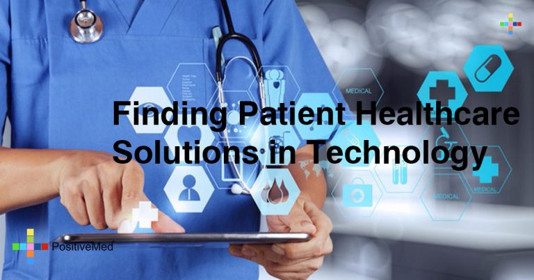 Finding Patient Healthcare Solutions in Technology Finding Patient Healthcare Solutions in Technology