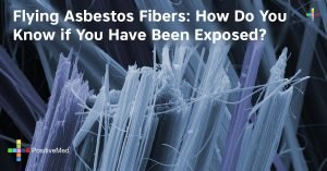 Flying Asbestos Fibers: How Do You Know if You Have Been Exposed?