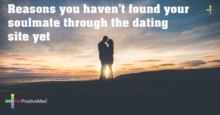 5 reasons you haven’t found your soulmate through the dating site yet
