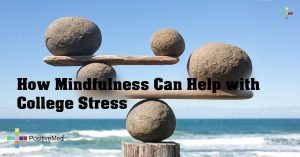 How Mindfulness Can Help with College Stress