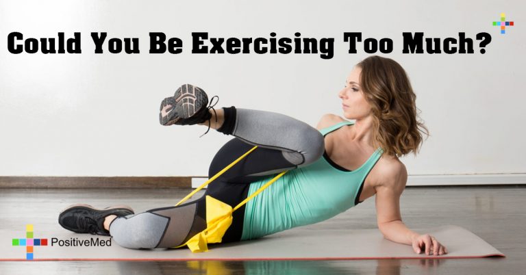 Could You Be Exercising Too Much? Could You Be Exercising Too Much?
