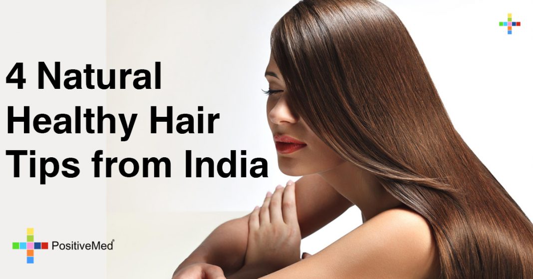 4 Natural Healthy Hair Tips from India PositiveMed