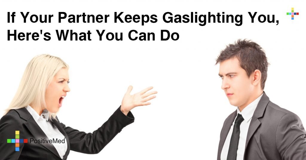 If Your Partner Keeps Gaslighting You, Here's What You Can Do