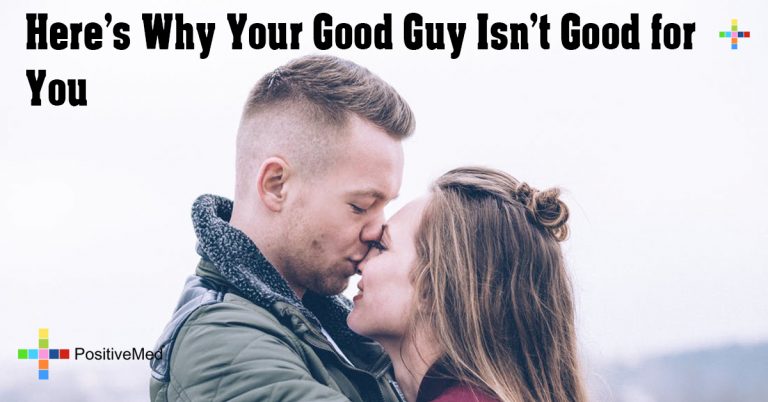 Here’s Why Your Good Guy Isn’t Good for You