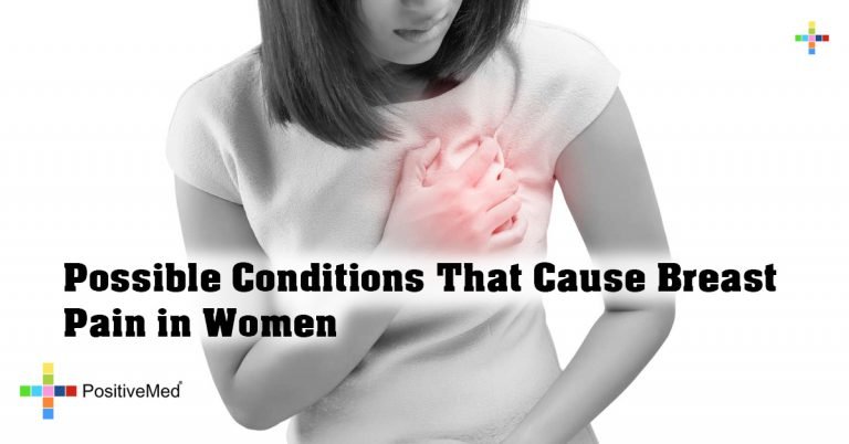 Possible Conditions That Cause Breast Pain in Women