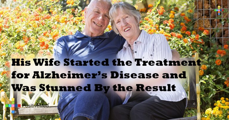 His Wife Started the Treatment for Alzheimer’s Disease and Was Stunned By the Result His Wife Started the Treatment for Alzheimer’s Disease and Was Stunned By the Result
